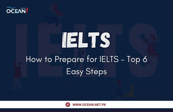 How to Prepare for IELTS – Top 6 Easy Steps